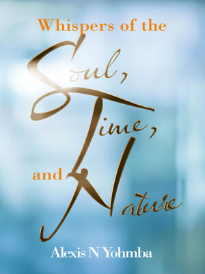 cover image of Whispers of the Soul, Time, and Nature
